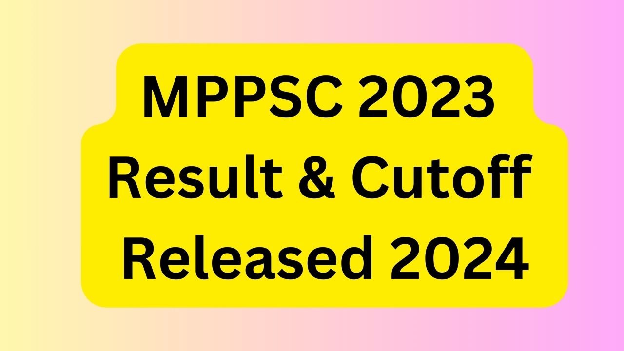 MPPSC 2023 Result with Cutoff 2024