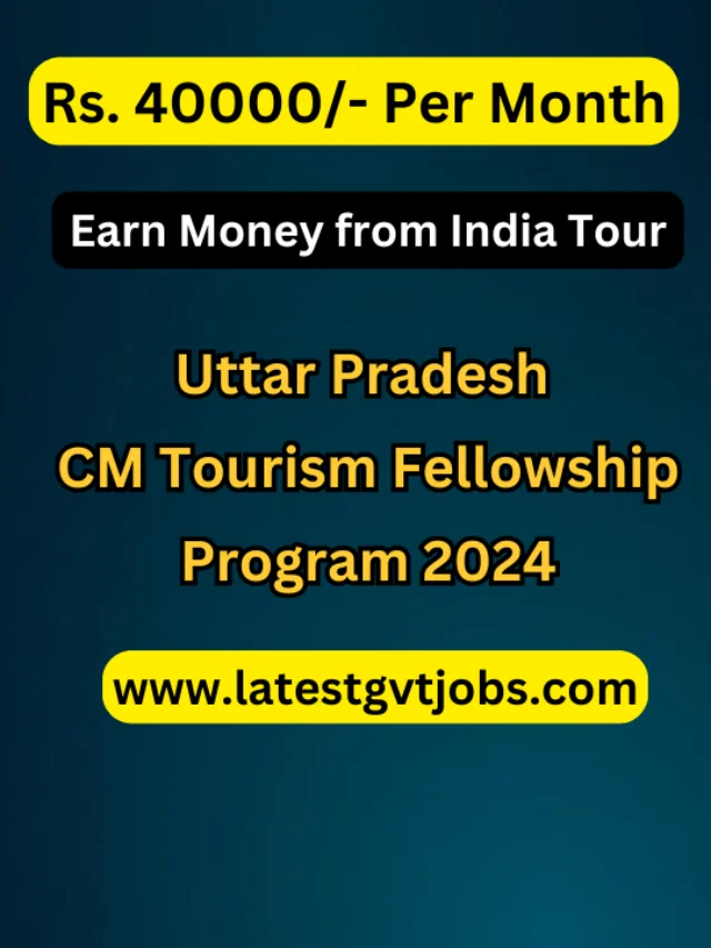 Earn 40000 Per Month from UP CM Tourism Fellowship Program 2024